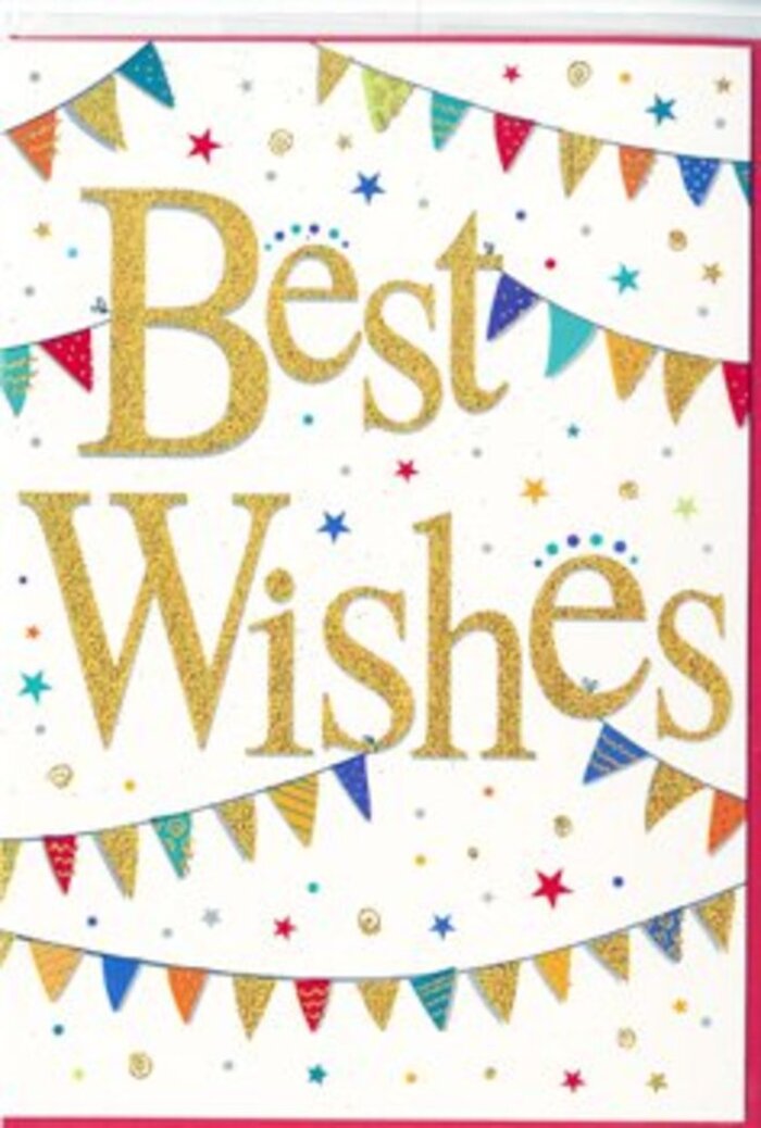 This congratulations card presents a lively yet elegant scene, as if a small party has been distilled onto a pristine white canvas. At its heart, the message Best Wishes is scripted in generous, looping golden letters that gleam softly, the finish resembling fine glitter delicately pressed into the strokes. The gold has a rich but tasteful sheen, suggesting warmth and genuine affection rather than flashy glamour. The words sit proudly in the centre, immediately drawing your attention, much like a focal sign at a community celebration in Colney Hatch. Surrounding the sentiment, arching lines of colourful bunting sweep across the top and bottom sections of the card. Each small triangle of bunting is vividly coloured-bold reds and blues sit alongside emerald greens, marigold yellows, and charming pastel accents-some with tiny dots, others with stripes or intricate mosaic-style motifs. These decorations curve in easy arcs, reminiscent of strings hung across a garden during a summer gathering off Colney Hatch Lane, gently stirred by a light breeze. Between the bunting strands and around the gold lettering, a scattering of star shapes and circular confetti dots adds a sense of joyful movement, as though you've caught the very moment after someone has tossed a handful of confetti into the air. The overall composition feels jubilant yet composed, ideal for marking new beginnings-a fresh job in the area, a new home near Friern Barnet, or a personal achievement worth celebrating. It is the sort of card that pairs naturally with a bright bouquet sent for local delivery, carrying with it a clear, warm message of support and happiness.