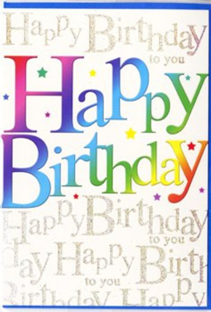 This birthday card feels like a joyful exclamation, the kind of design that instantly lifts the mood when you open it on a kitchen table in Colney Hatch. The central greeting, Happy Birthday, stretches confidently across the front in large, rounded letters that look almost hand-painted. Each letter wears its own vivid colour, forming a continuous rainbow that glides from cherry red and fuchsia into rich plum, bright sapphire, teal, emerald, and sunshine yellow, before softening into warm orange and coral at the end. Rather than hard edges, the colours seem to blend at their borders, as if brushed on with watercolour, giving a gentle, artistic softness that brings to mind the way a florist blends bright gerberas and roses in a cheerful birthday bouquet. Behind the main text, the background is alive with extremely fine golden script, repeating the phrase Happy Birthday to you in a looping, almost musical hand. The metallic ink is subtle and elegant, catching the light like tiny strands of tinsel or the last rays of evening sun over nearby Friary Park. Dotted around the composition are small, colourful stars and specks-crimson, aqua, gold, and violet-that appear to float weightlessly, suggesting confetti drifting down after the candles have been blown out. The overall surface of the card looks smooth with a soft sheen, not high-gloss, which allows the rainbow colours and gold accents to glow without glare. This is the kind of birthday card that feels considered and heartfelt, perfect for sending bright, affectionate wishes across Colney Hatch and the neighbouring streets.